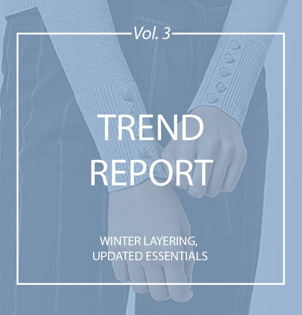 Trend Report: Winter Layering, Updated Essentials