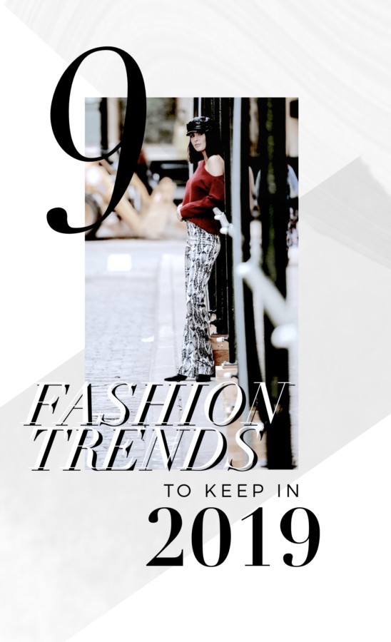 9 Fashion Trends Worth Keeping Around in 2019